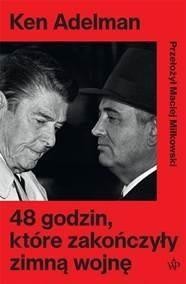 48 GODZIN, KTÓRE ZAKOŃCZYŁY ZIMNĄ WOJNĘ