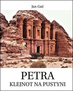 PETRA. KLEJNOT NA PUSTYNI, JAN GAĆ