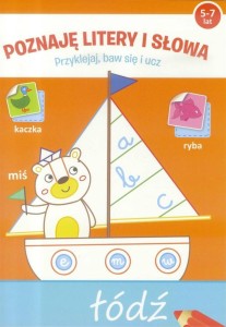 PRZYKLEJAJ, BAW SIĘ I UCZ -POZNAJĘ LITERKI I SŁOWA