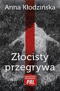 NAJLEPSZE KRYMINAŁY PRL. ZŁOCISTY PRZEGRYWA