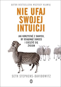 NIE UFAJ SWOJEJ INTUICJI. JAK KORZYSTAĆ Z DANYCH