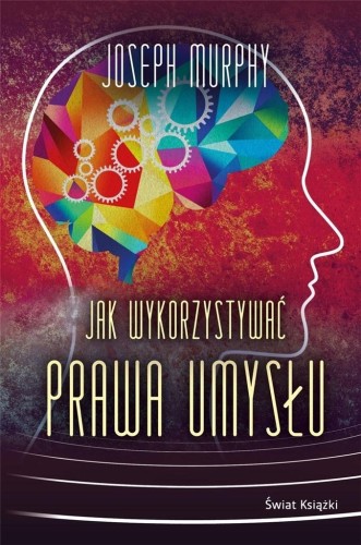 Jak wykorzystywać prawa umysłu TW, Joseph Murphy