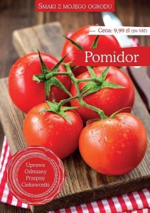 SMAKI Z MOJEGO OGRODU. POMIDOR
