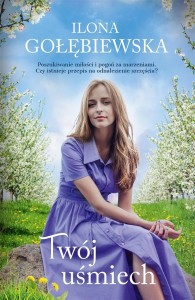 TWÓJ UŚMIECH, ILONA GOŁĘBIEWSKA