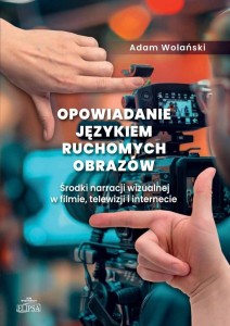 OPOWIADANIE JĘZYKIEM RUCHOMYCH OBRAZÓW