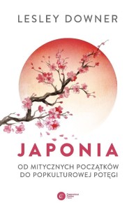 JAPONIA. OD MITYCZNYCH POCZĄTKÓW DO POPKULTUROWEJ