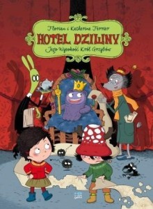 HOTEL DZIWNY T.3 JEGO WYSOKOŚĆ KRÓL GRZYBÓW