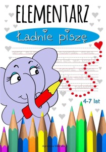 ELEMENTARZ. ŁADNIE PISZĘ. 4-7 LAT