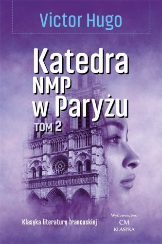 Klasyka. Katedra NMP w Paryżu T.2, Victor Hugo