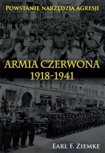 ARMIA CZERWONA 1918-1941. POWSTANIE NARZĘDZIA..