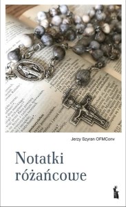 NOTATKI RÓŻAŃCOWE, JERZY SZYRAN OFMCONV