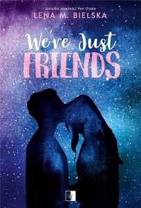 WE'RE JUST FRIENDS, LENA M. BIELSKA