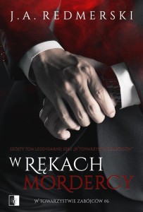 W TOWARZYSTWIE ZABÓJCÓW. T.6 W RĘKACH MORDERCY