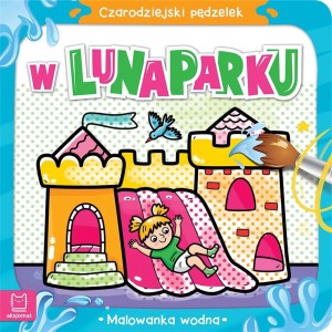 CZARODZIEJSKI PĘDZELEK. W LUNAPARKU