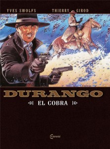 DURANGO T.15 EL COBRA, YVES SWOLFS, THIERRY GIROD