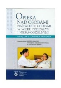OPIEKA NAD OSOBAMI PRZEWLEKLE CHORYMI (DODRUK)