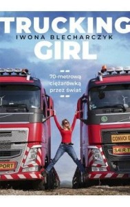 TRUCKING GIRL, IWONA BLECHARCZYK