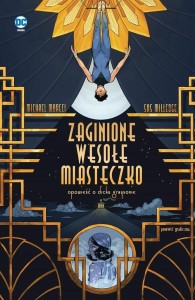 ZAGINIONE WESOŁE MIASTECZKO. OPOWIEŚĆ O DICKU..