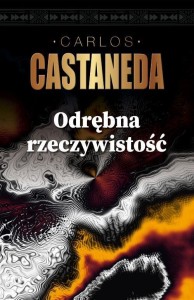 ODRĘBNA RZECZYWISTOŚĆ, CARLOS CASTANEDA