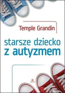 STARSZE DZIECKO Z AUTYZMEM, TEMPLE GRANDIN