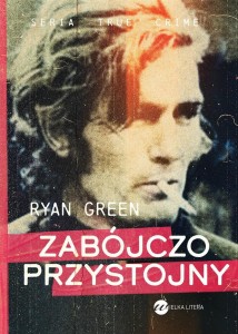 ZABÓJCZO PRZYSTOJNY, RYAN GREEN