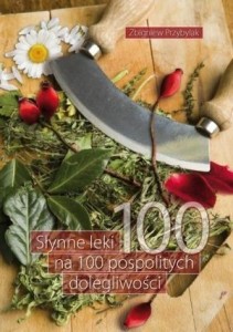 SŁYNNE LEKI NA 100 POSPOLITYCH DOLEGLIWOŚCI