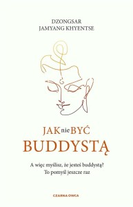 JAK NIE BYĆ BUDDYSTĄ