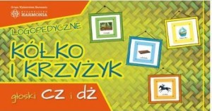 LOGOPEDYCZNE KÓŁKO I KRZYŻYK GŁOSKI CZ I DŻ