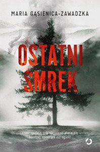 OSTATNI SMREK, MARIA GĄSIENICA-ZAWADZKA