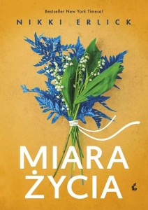 MIARA ŻYCIA, ERLICK NIKKI, ANNA SZNAJDER