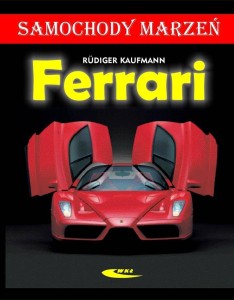 FERRARI. SAMOCHODY MARZEŃ, RUDIGER KAUFMANN