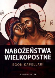 NABOŻEŃSTWA WIELKOPOSTNE, EGON KAPELLARI