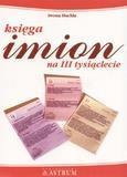 KSIĘGA IMION NA TRZECIE TYSIĄCLECIE, IWONA HUCHLA