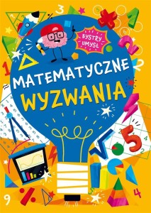 BYSTRY UMYSŁ. MATEMATYCZNE WYZWANIA