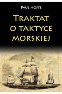 TRAKTAT O TAKTYCE MORSKIEJ, PAUL HOSTE