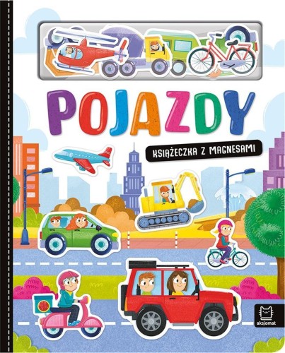 Pojazdy. Książeczka z magnesami, Anna Podgórska
