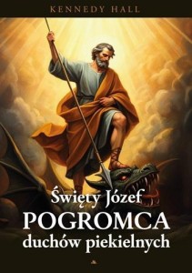ŚW. JÓZEF. POGROMCA DUCHÓW PIEKIELNYCH