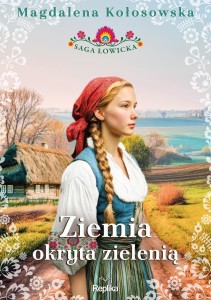 SAGA ŁOWICKA T.1 ZIEMIA OKRYTA ZIELENIĄ