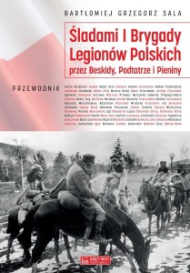 ŚLADAMI I BRYGADY LEGIONÓW POLSKICH...
