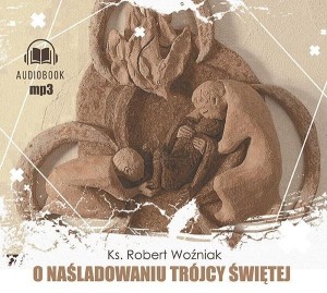 O NAŚLADOWANIU TRÓJCY ŚWIĘTEJ AUDIOBOOK