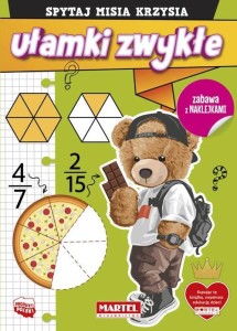 SPYTAJ MISIA KRZYSIA. UŁAMKI ZWYKŁE Z NAKLEJKAMI