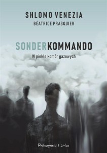 SONDERKOMMANDO. W PIEKLE KOMÓR GAZOWYCH W.2
