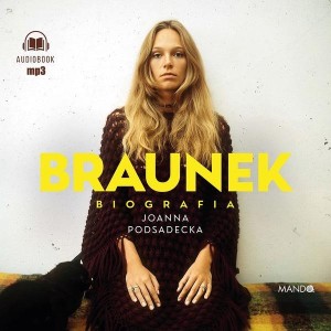BRAUNEK. BIOGRAFIA.AUDIOBOOK, JOANNA PODSADECKA