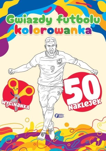 Gwiazdy futbolu. Kolorowanka, praca zbiorowa