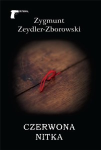 CZERWONA NITKA, ZYGMUNT ZEYDLER-ZBOROWSKI