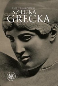 SZTUKA GRECKA, ELŻBIETA MAKOWIECKA
