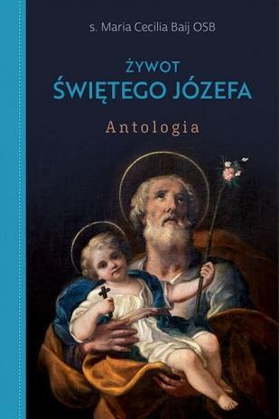 Żywot Świętego Józefa, s. Maria Cecilia Baij OSB