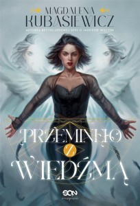 PRZEMINĘŁO Z WIEDŹMĄ, MAGDALENA KUBASIEWICZ