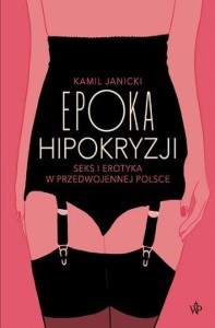 EPOKA HIPOKRYZJI, KAMIL JANICKI