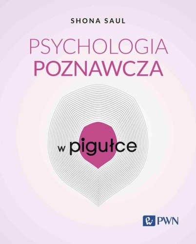 Psychologia poznawcza w pigułce, Shona Saul